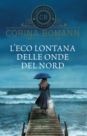 L'eco lontana delle onde del Nord by Corina Bomann