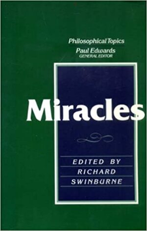 Miracles by Richard Swinburne, Paul Edwards