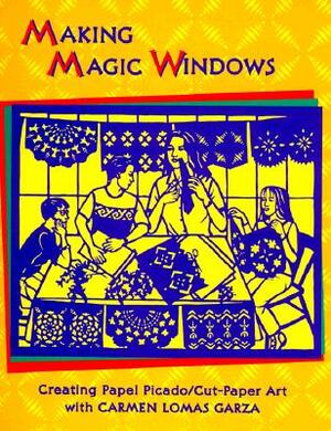 Making Magic Windows: Creating Papel Picado/Cut-Paper Art by Carmen Garza