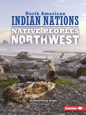Native Peoples of the Northwest by Krystyna Poray Goddu