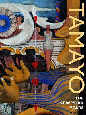 Tamayo: The New York Years by Carmen Ramos