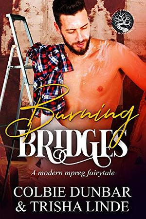 Burning Bridges  by Colbie Dunbar, Trisha Linde