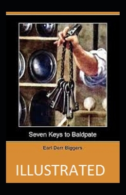 SEVEN KEYS TO BALDPATE Illustrated by Earl Derr Biggers
