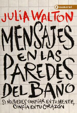 Mensajes en las paredes del baño by Julia Walton