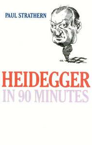 Heidegger in 90 Minutes by Paul Strathern, Strathern Paul