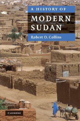 A History of Modern Sudan by Robert O. Collins