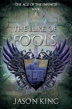 The Lure of Fools by Jason James King