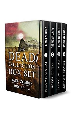 The Dead Collection Box Set: Jack Zombie Books 1-4 by Flint Maxwell, Flint Maxwell