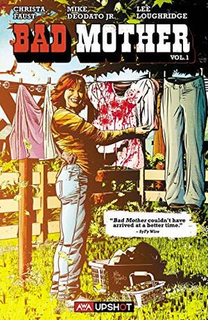 Bad Mother Vol. 1 by Christa Faust, Mike Deodato Jr.