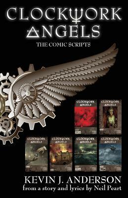 Clockwork Angels: The Comic Scripts by Neil Peart, Kevin J. Anderson