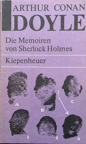 Die Abenteuer Von Sherlock Holmes / Die Memoiren Von Sherlock Holmes by Arthur Conan Doyle