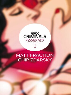 Sex Criminals Vol. 1 by Matt Fraction