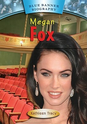 Megan Fox by Kathleen Tracy