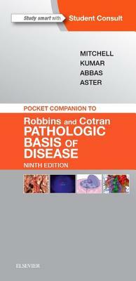 Pocket Companion to Robbins & Cotran Pathologic Basis of Disease by Richard N. Mitchell, Vinay Kumar, Abul K. Abbas