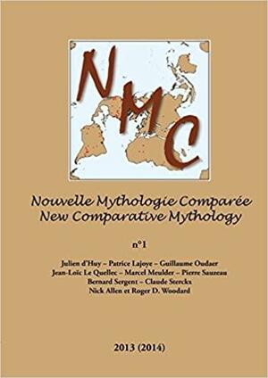 Nouvelle Mythologie Comparee / New Comparative Mythology Vol. 1 by Guillaume Oudaer, Julien D'Huy, Patrice Lajoye