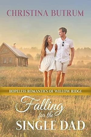 Falling for the Single Dad by Christina Butrum, Christina Butrum