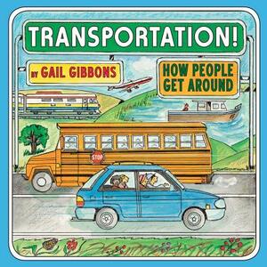 Transportation!: How People Get Around by Gail Gibbons