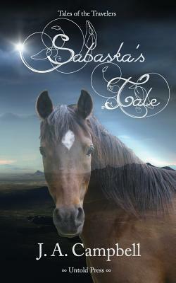 Sabaska's Tale by J. a. Campbell