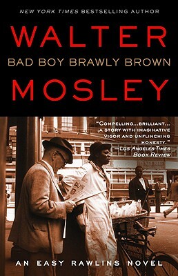 Bad Boy Brawly Brown: An Easy Rawlins Novel by Walter Mosley