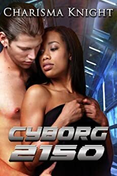 Cyborg 2150 by Charisma Knight
