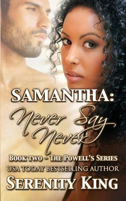 Samantha: Never Say Never by Serenity King
