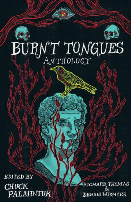 Burnt Tongues Anthology by Richard Thomas, Tyler Jones, Dennis Widmyer, Chuck Palahniuk