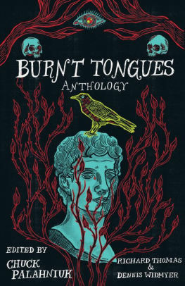 Burnt Tongues Anthology by Tyler Jones, Chuck Palahniuk, Richard Thomas, Dennis Widmyer