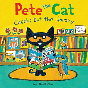 Pete the Cat Checks Out the Library by James Dean, Kimberly Dean