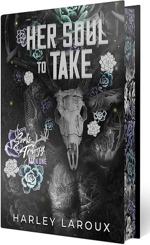 Her Soul to Take: Limited Special Edition: A Paranormal Dark Academia Romance by Harley Laroux