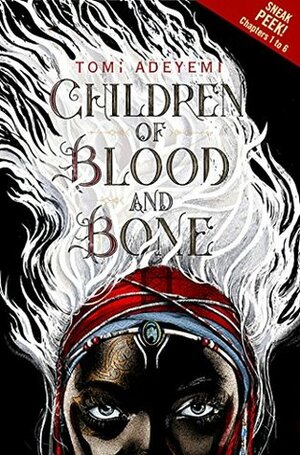 Sneak Peek - Children of Blood and Bone by Tomi Adeyemi