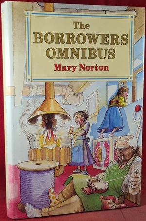 The Borrowers Omnibus by Mary Norton