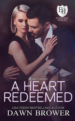 A Heart Redeemed: An Everyday Heroes World Novel by Dawn Brower