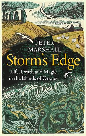 Storm's Edge: Life, Death and Magic in the Islands of Orkney by Peter Marshall