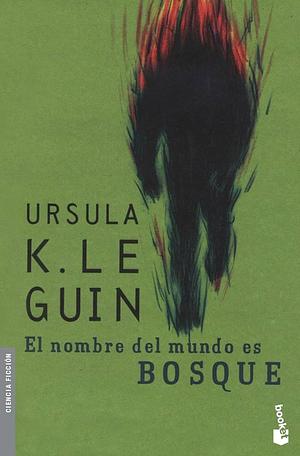 El nombre del mundo es Bosque by Ursula K. Le Guin