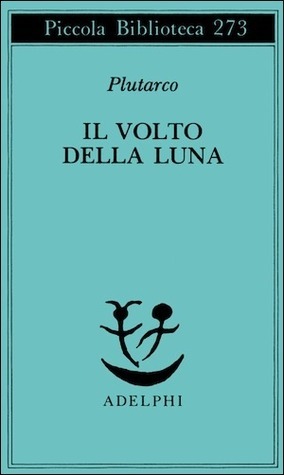 Il volto della luna by Plutarch, Luigi Lehnus