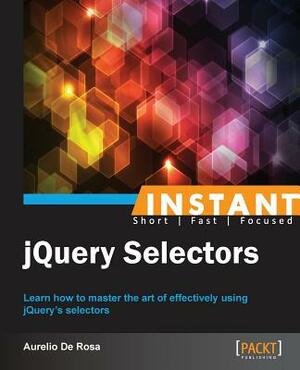 Instant jQuery Selectors by Aurelio De Rosa