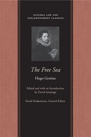 The Free Sea by William Welwood, Richard Hakluyt, Hugo Grotius, David Armitage