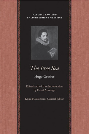 The Free Sea by William Welwood, Hugo Grotius, Richard Hakluyt, David Armitage