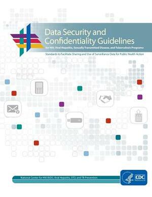 Data Security and Confidentiality Guidelines by Centers for Disease Cont And Prevention