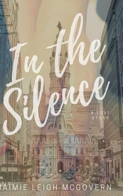 In the Silence by Jaimie Leigh McGovern