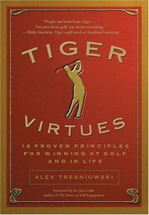 Tiger Virtues by Alex Tresniowski