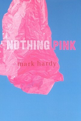 Nothing Pink by Mark Hardy