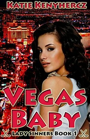 Vegas Baby by Katie Kenyhercz