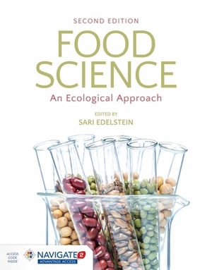 Food Science: An Ecological Approach: An Ecological Approach [With Access Code] by Sari Edelstein