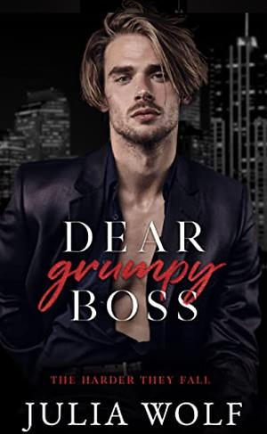 Dear Grumpy Boss by Julia Wolf