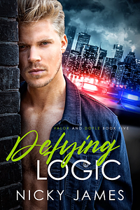 Defying Logic by Nicky James