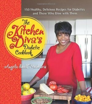 The Kitchen Diva's Diabetic Cookbook: 150 Healthy, Delicious Recipes for Diabetics and Those Who Dine with Them by Angela Shelf Medearis, Cass Ryan