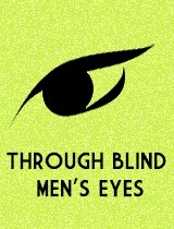 Through Blind Men's Eyes by Ladyblahblah