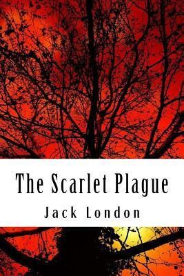 The Scarlet Plague by Jack London