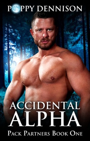 Accidental Alpha by Poppy Dennison